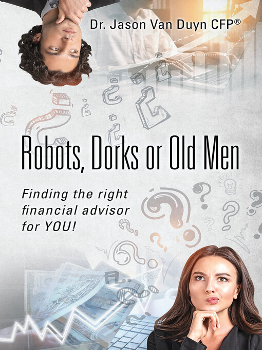 Title details for Robots, Dorks or Old Men by Dr. Jason Van Duyn - Available